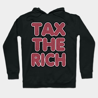 Tax The Rich Hoodie